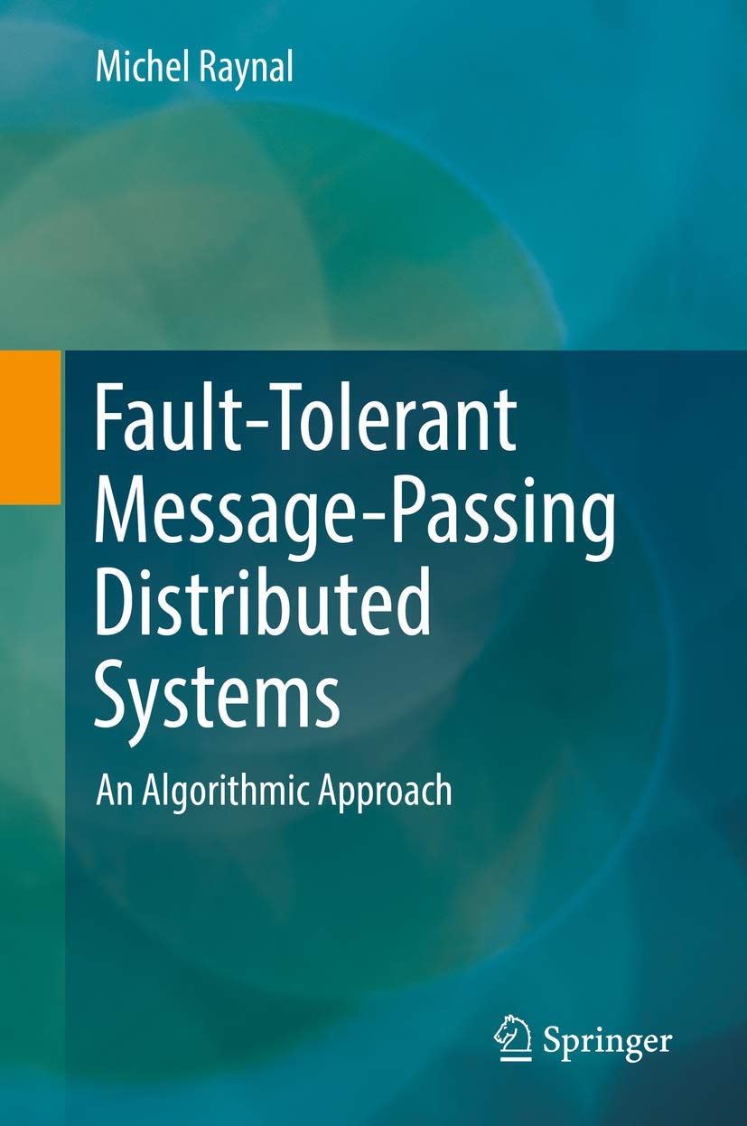 FaultTolerant MessagePassing Distributed Systems: An Algorithmic Approach,Used