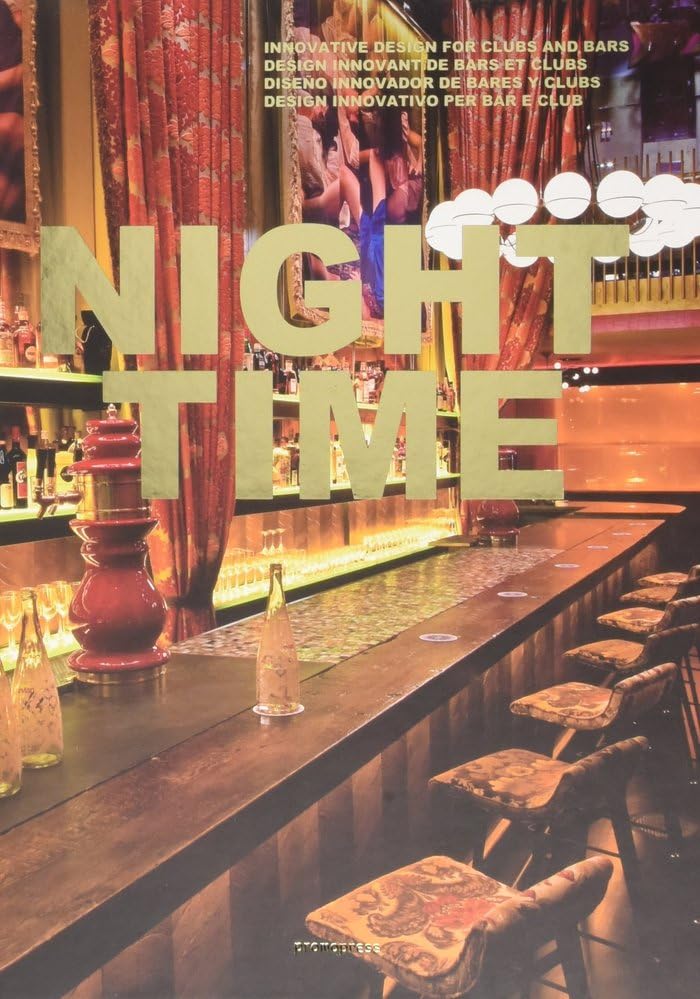 Night Time: Innovative Design for Clubs and Bars,Used