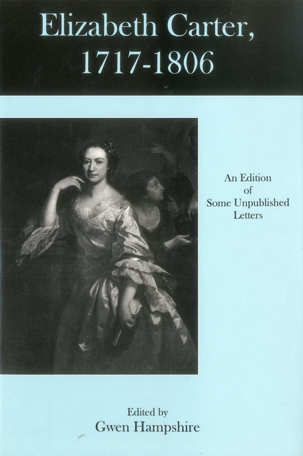 Elizabeth Carter, 17171806: An Edition Of Some Unpublished Letters,Used
