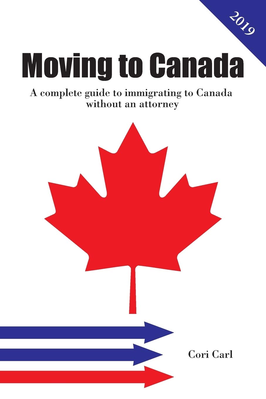 Moving to Canada: A complete guide to immigrating to Canada without an attorney,Used