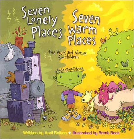 Seven Lonely Places, Seven Warm Places: The Vices And Virtues For Children,New