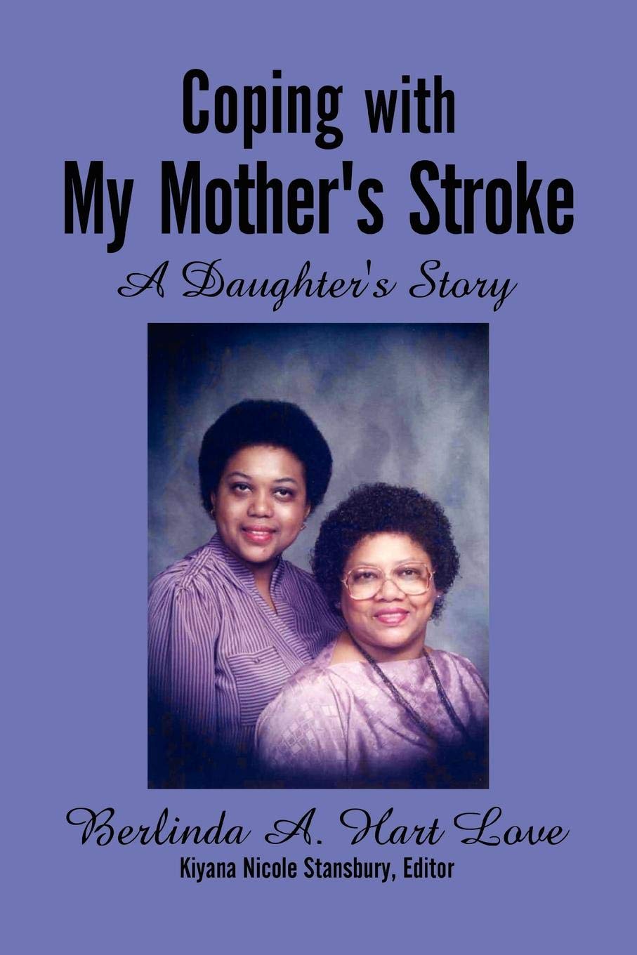 Coping With My Mother'S Stroke: A Daughter'S Story,Used