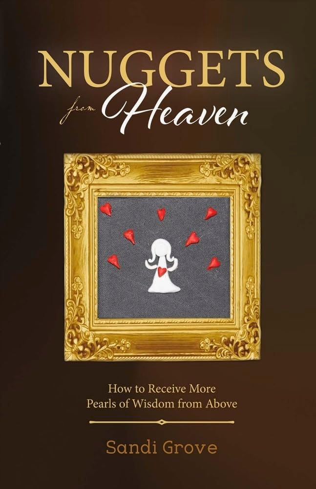 Nuggets from Heaven: How to Receive More Pearls of Wisdom from Above (1),Used