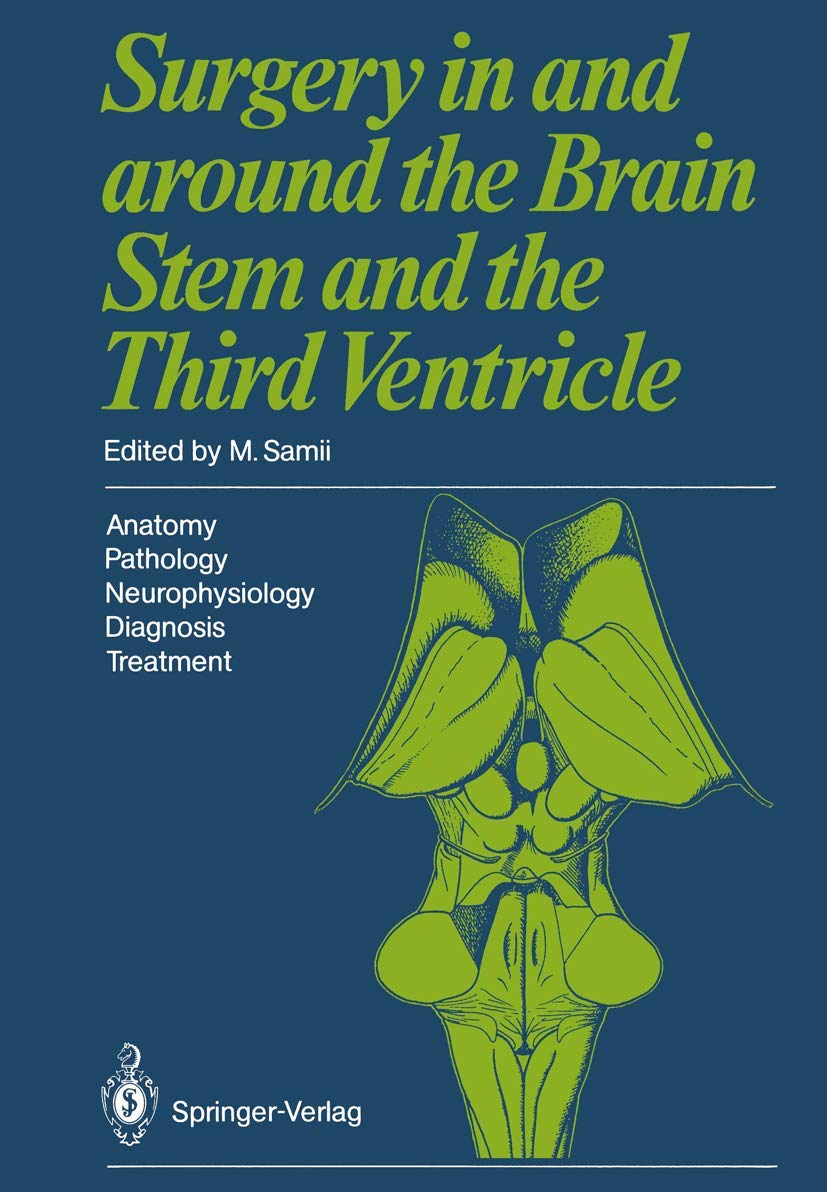 Surgery in and around the Brain Stem and the Third Ventricle: Anatomy  Pathology  Neurophysiology Diagnosis  Treatment,Used