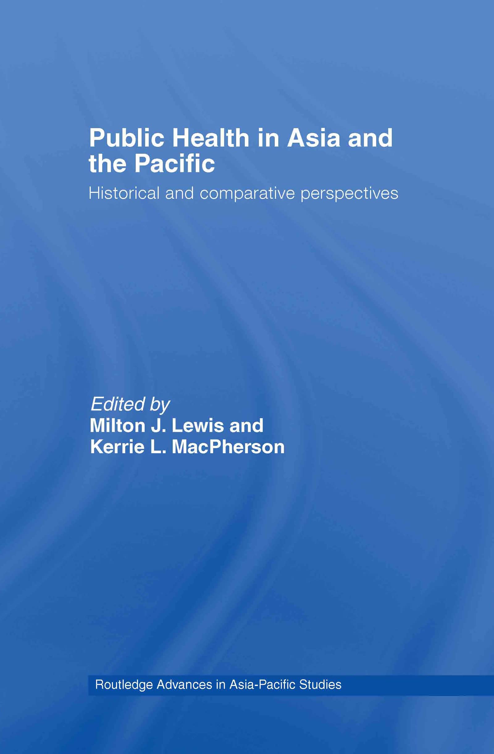 Public Health in Asia and the Pacific: Historical and Comparative Perspectives (Routledge Advances in AsiaPacific Studies),Used