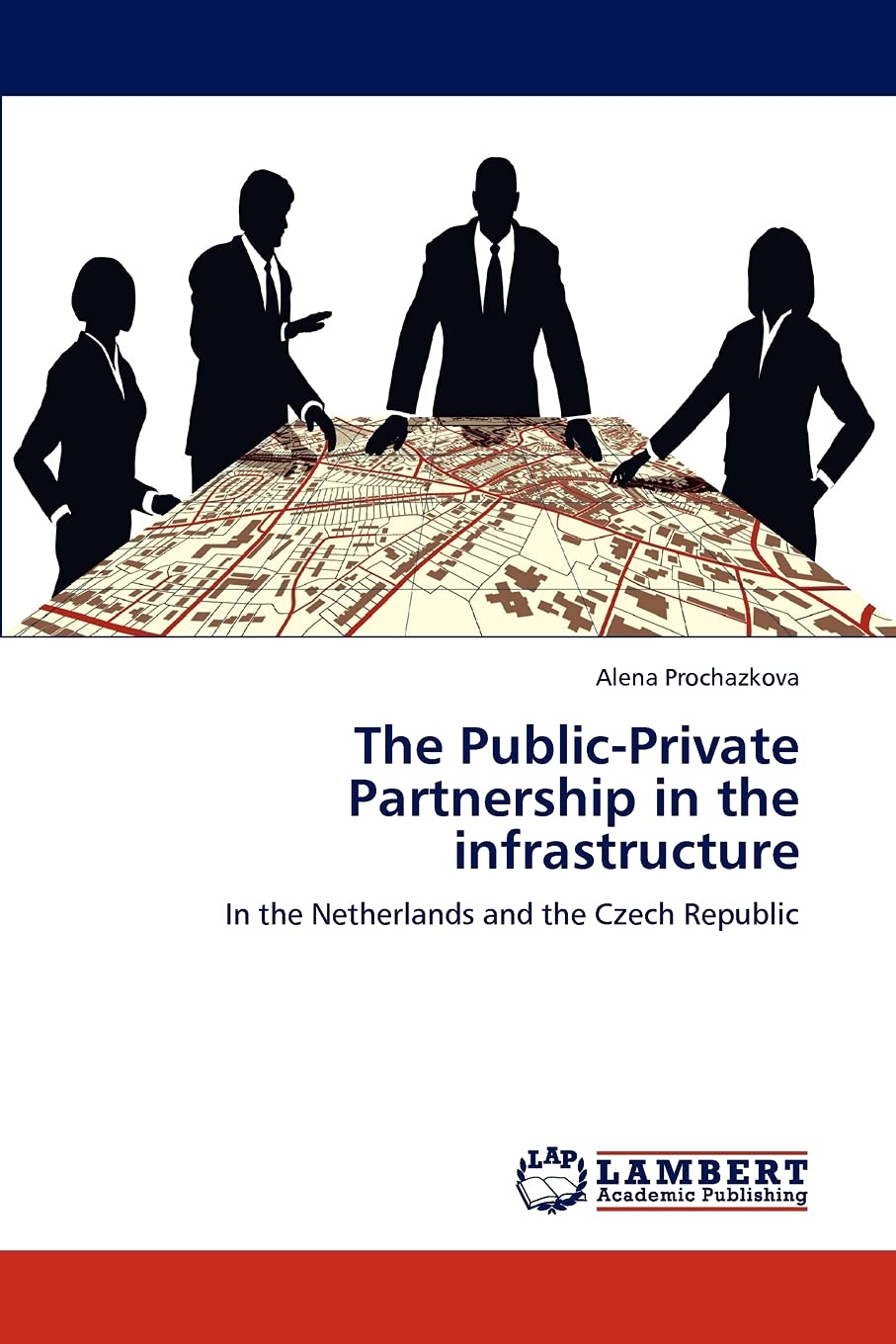 The PublicPrivate Partnership in the infrastructure: In the Netherlands and the Czech Republic,Used