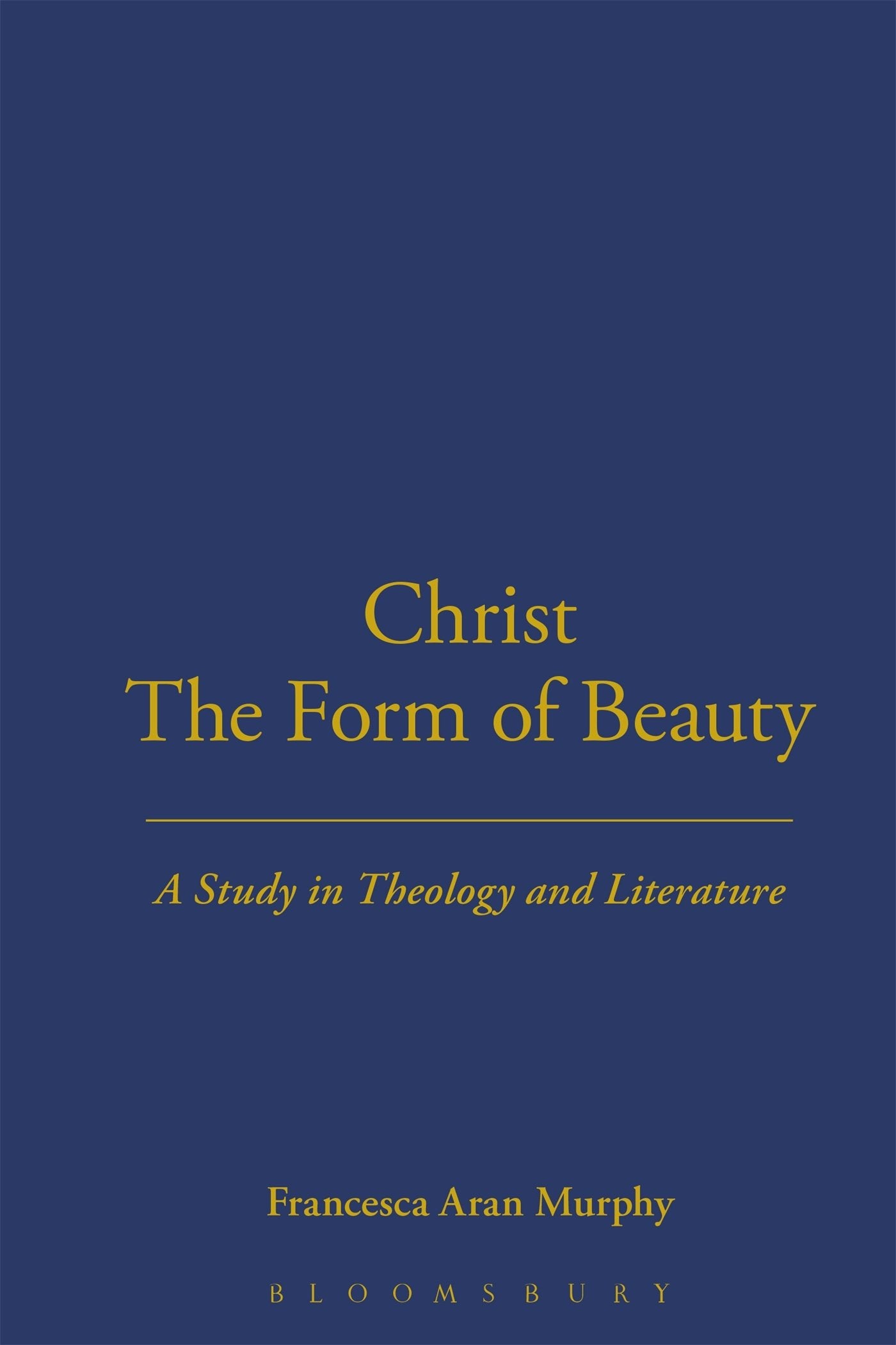 Christ the Form of Beauty: A Study in Theology and Literature,Used