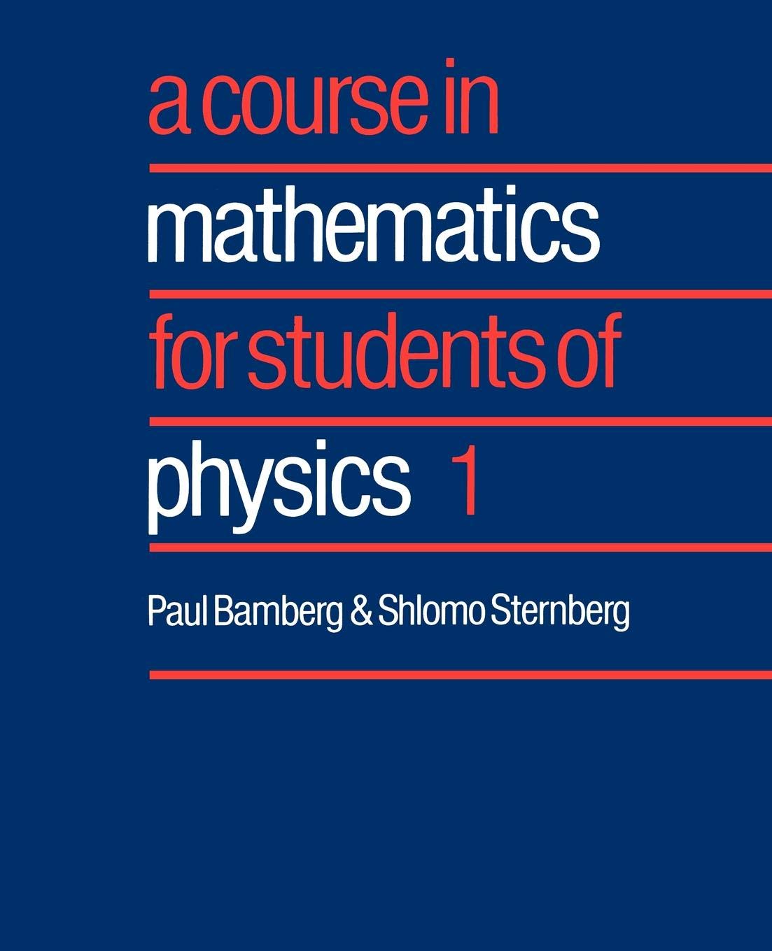 A Course In Mathematics For Students Of Physics: Volume 1,Used