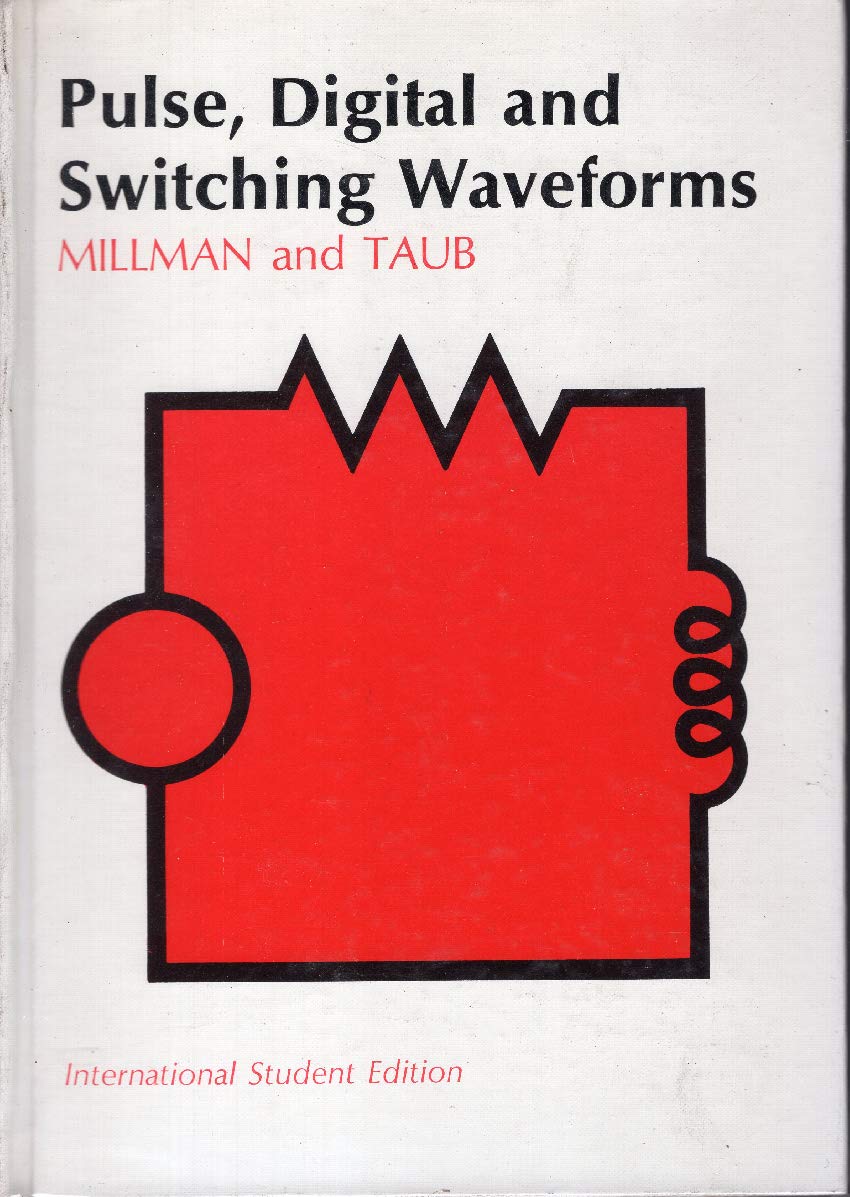 Pulse, Digital, And Switching Waveforms: Devices And Circuits For Their Generation And Processing