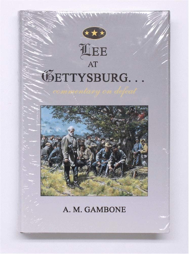 Lee at Gettysburg commentary on defeat: The death of a myth,Used