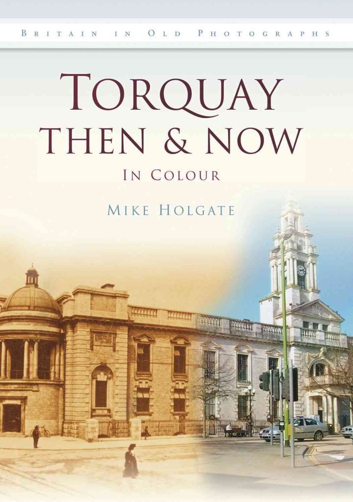Torquay Then & Now: In Colour