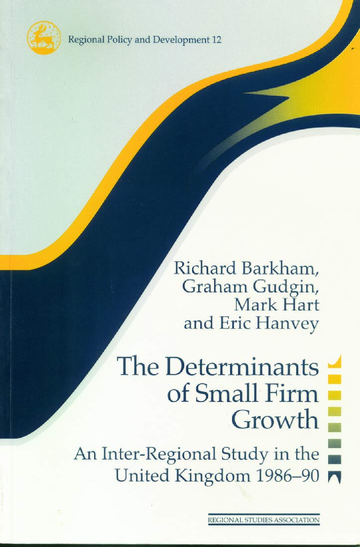 The Determinants Of Small Firm Growth: An Interregional Study In The United Kingdom 198690 (Regions And Cities)