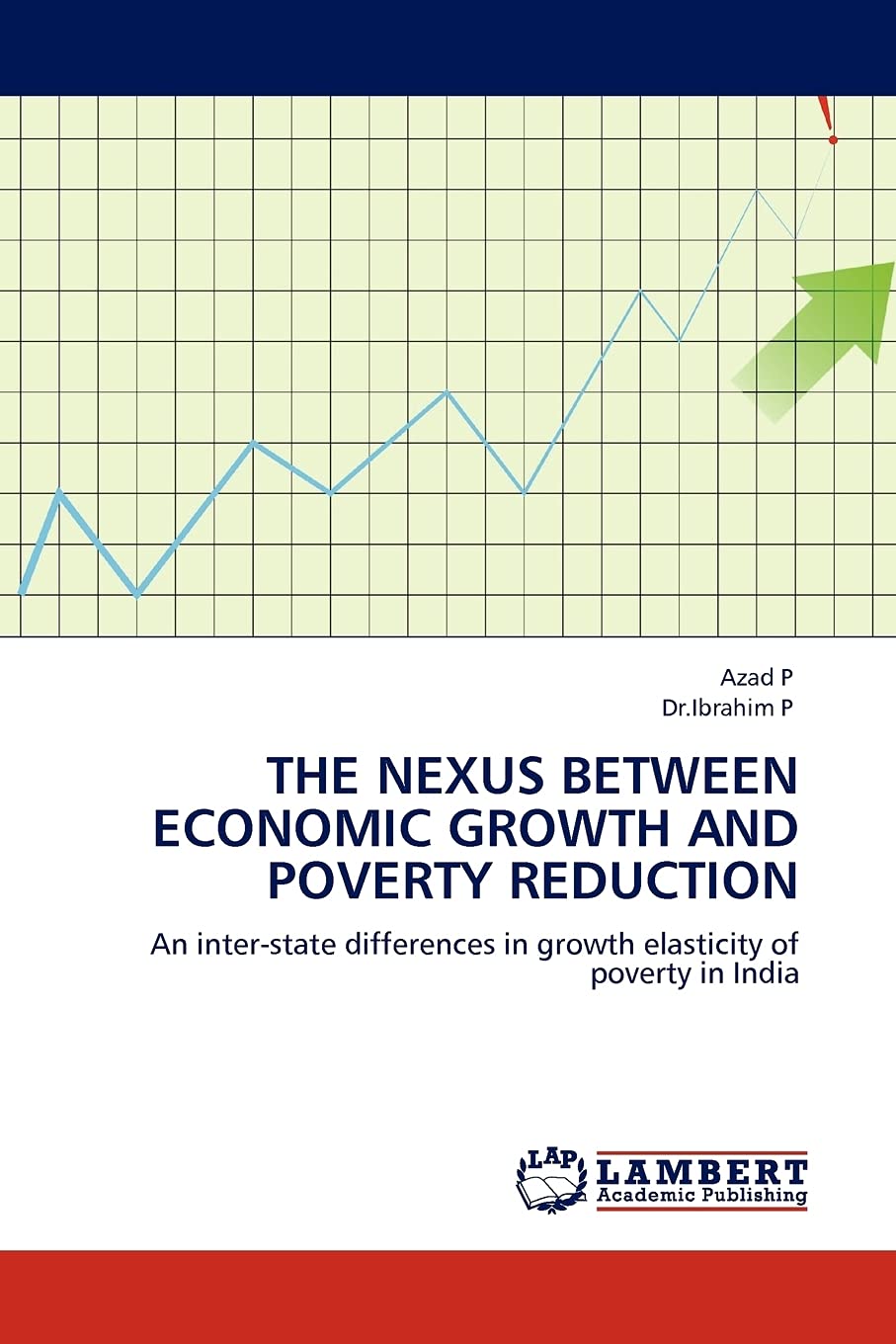 The Nexus between Economic Growth and Poverty Reduction: An interstate differences in growth elasticity of poverty in India,Used