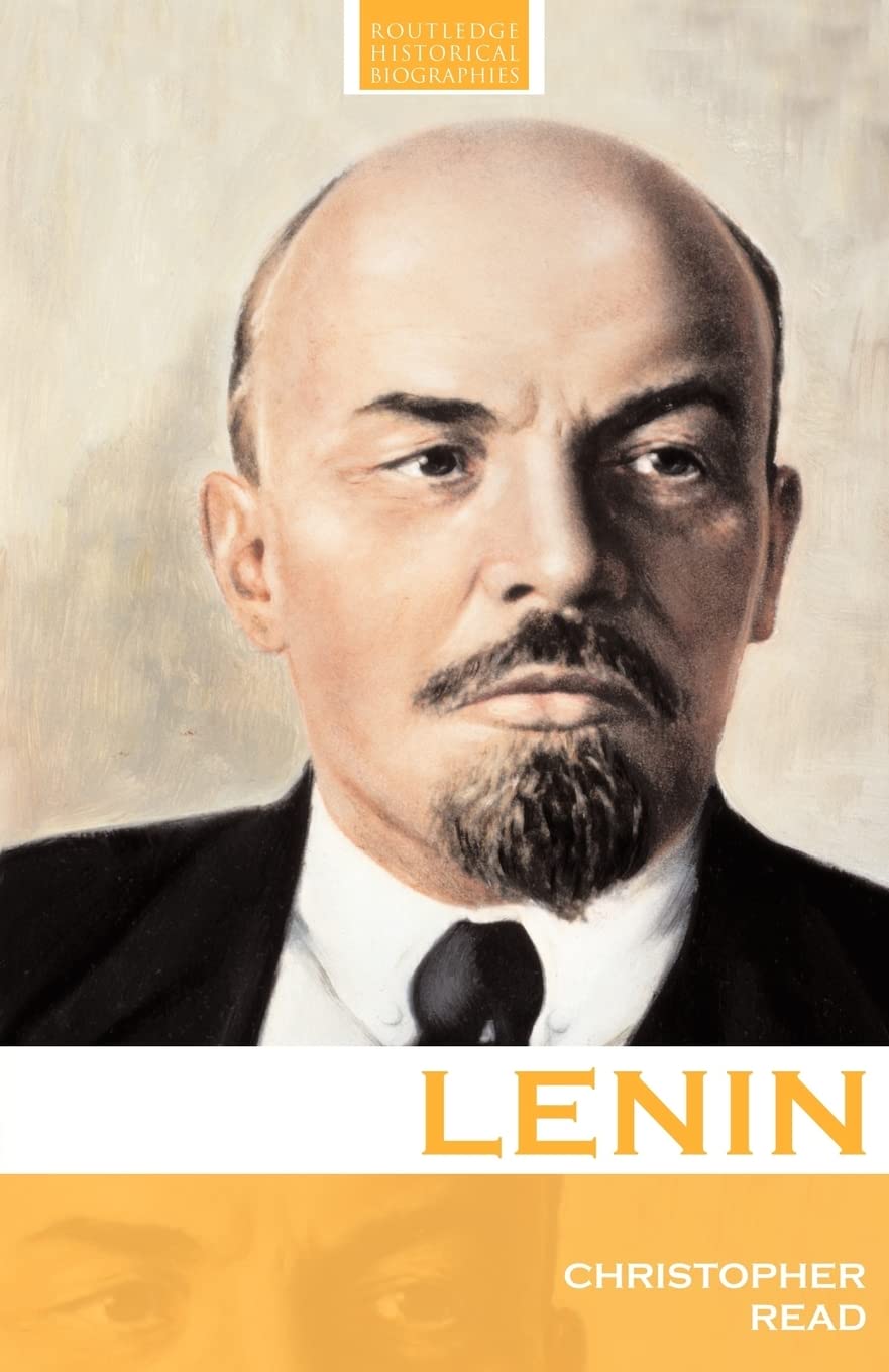 Lenin: A Revolutionary Life (Routledge Historical Biographies),New