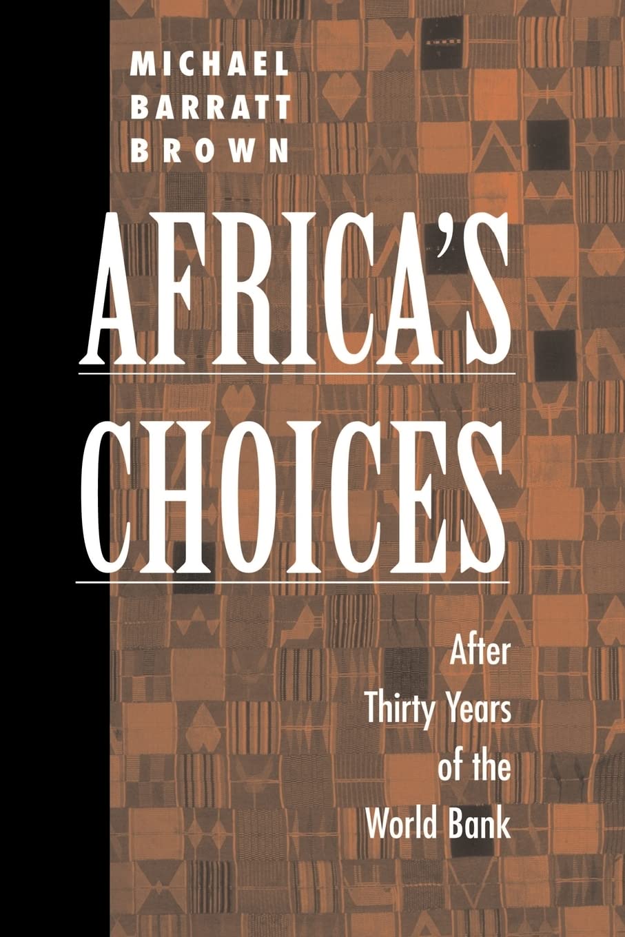 Africa'S Choices After Thirty Years Of The World Bank,New