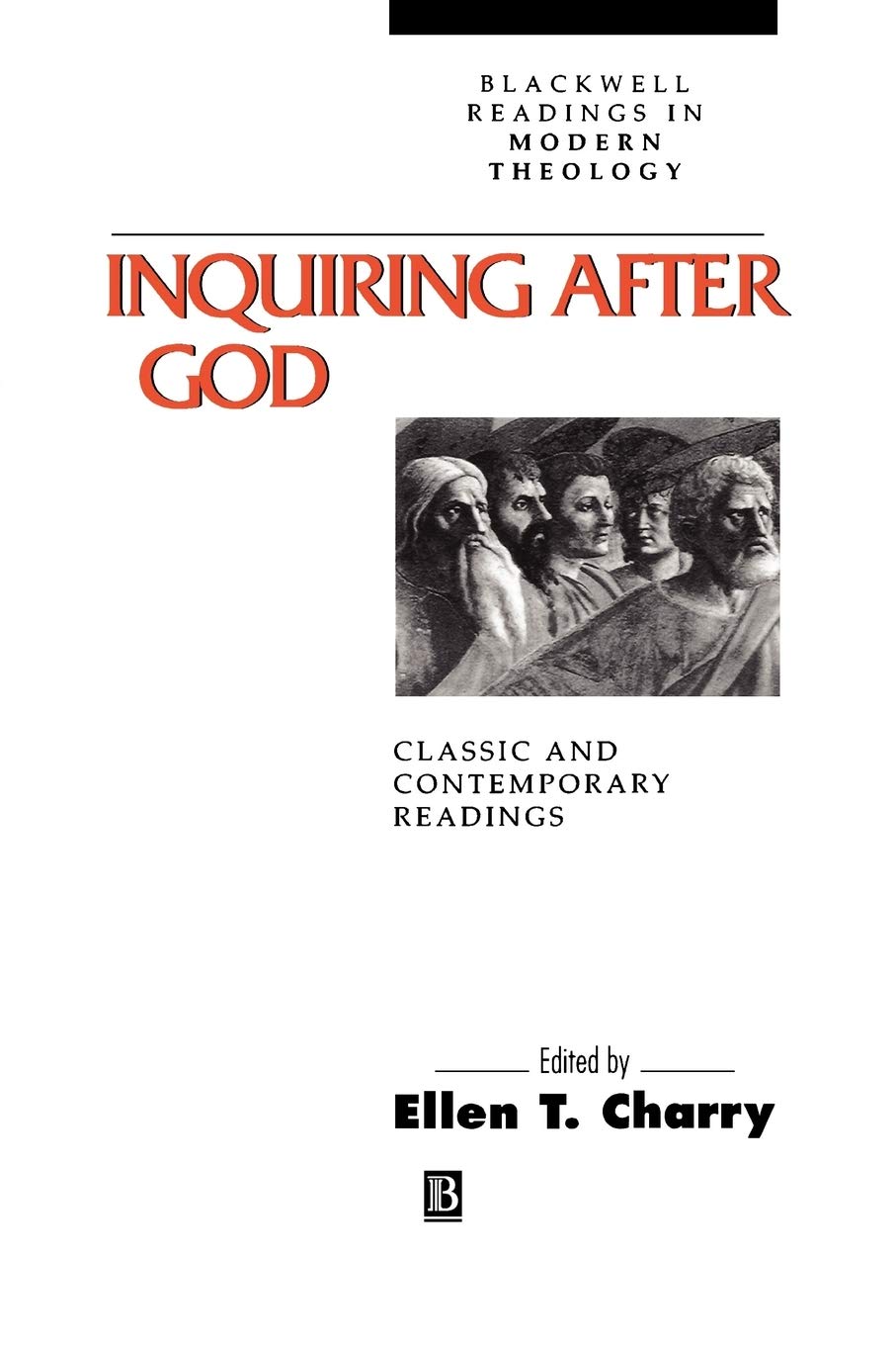 Inquiring After God: Classic and Contemporary Readings (Blackwell Readings in Modern Theology),New