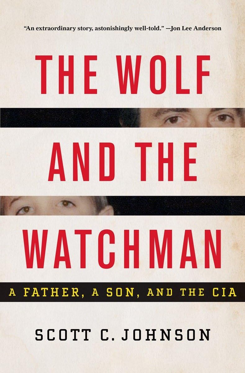 The Wolf and the Watchman: A Father, a Son, and the CIA,Used