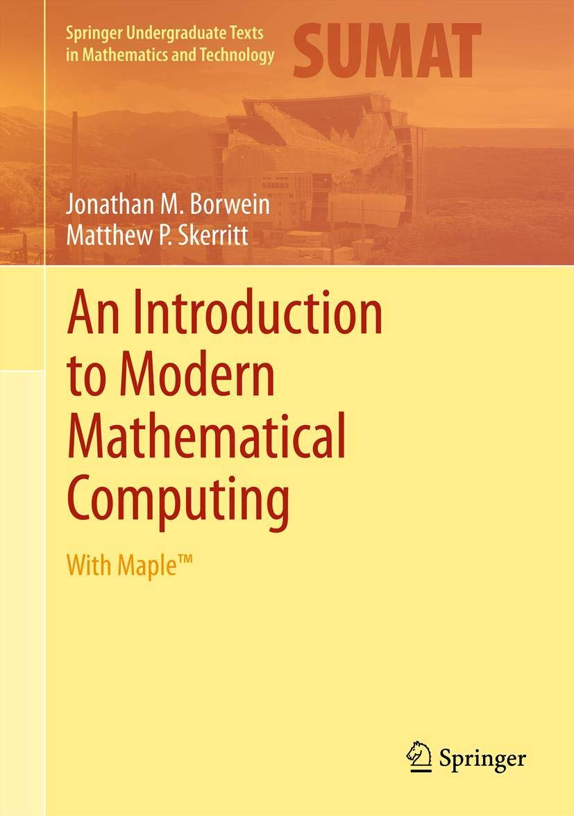 An Introduction to Modern Mathematical Computing: With Maple (Springer Undergraduate Texts in Mathematics and Technology),Used