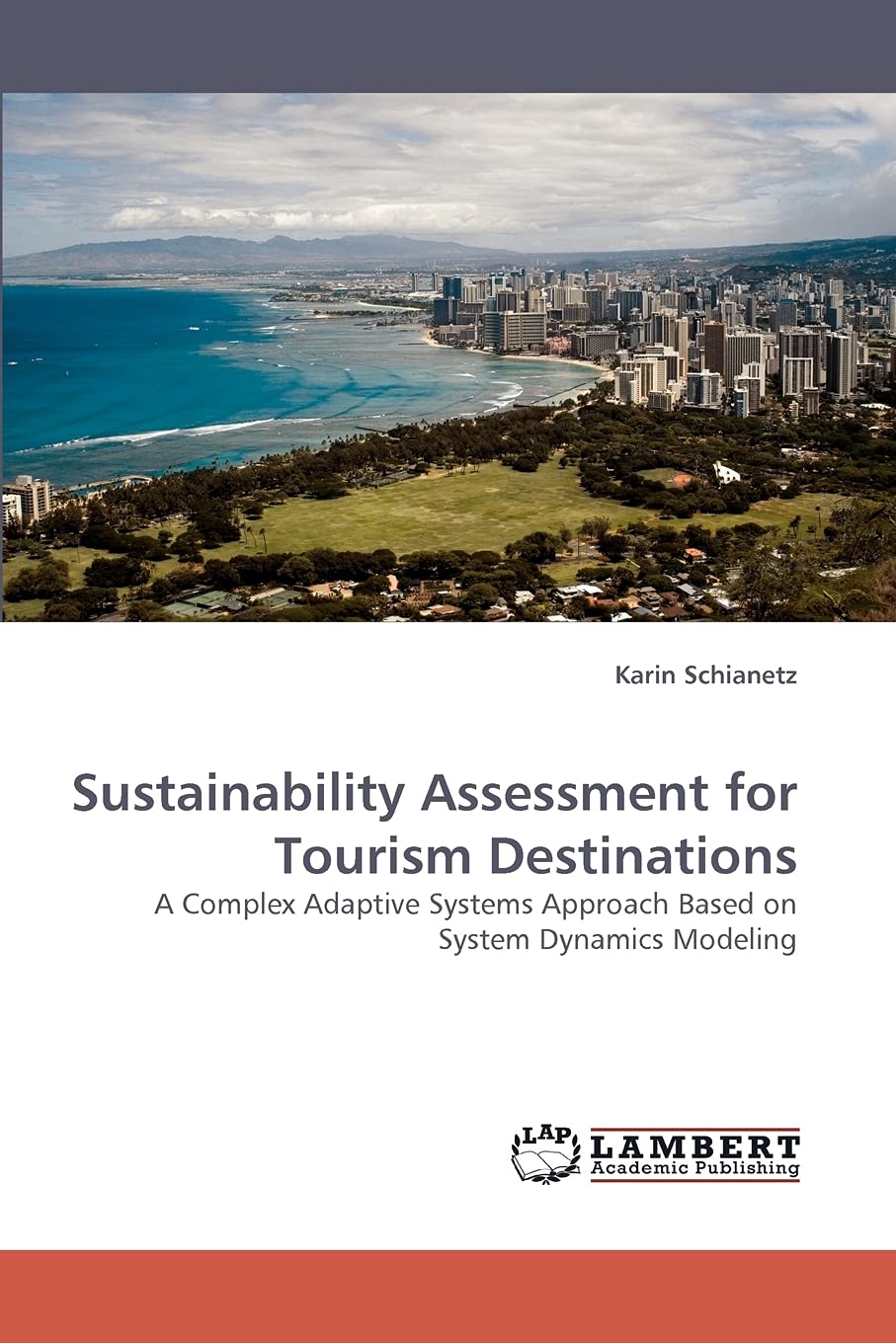 Sustainability Assessment for Tourism Destinations: A Complex Adaptive Systems Approach Based on System Dynamics Modeling,Used