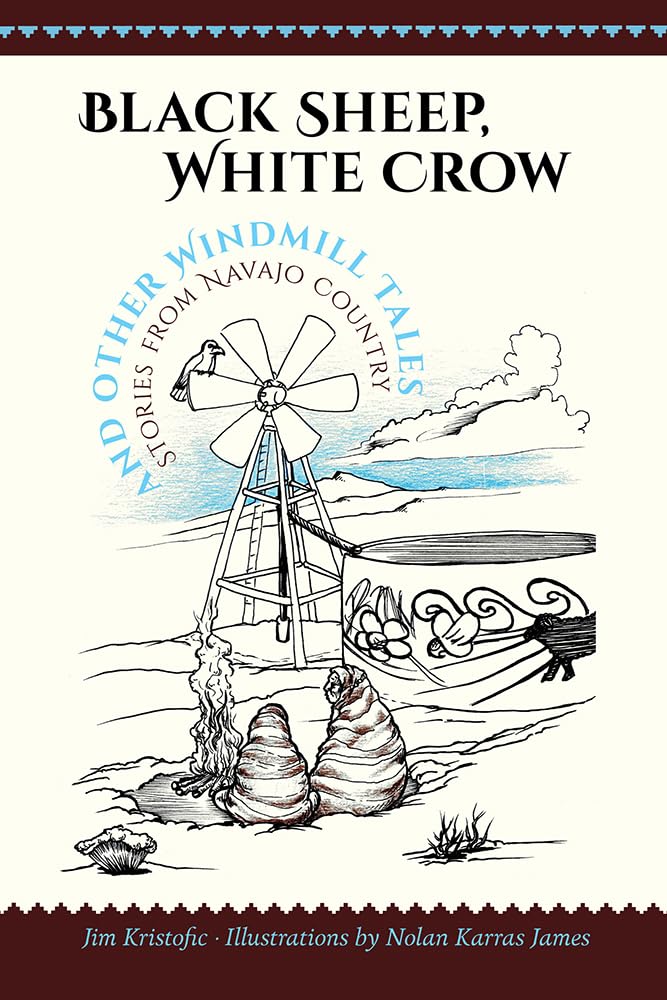 Black Sheep, White Crow and Other Windmill Tales: Stories from Navajo Country,Used