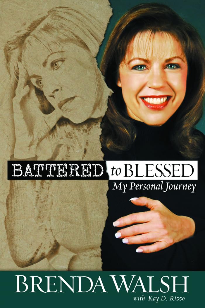 Battered To Blessed: My Personal Story,New