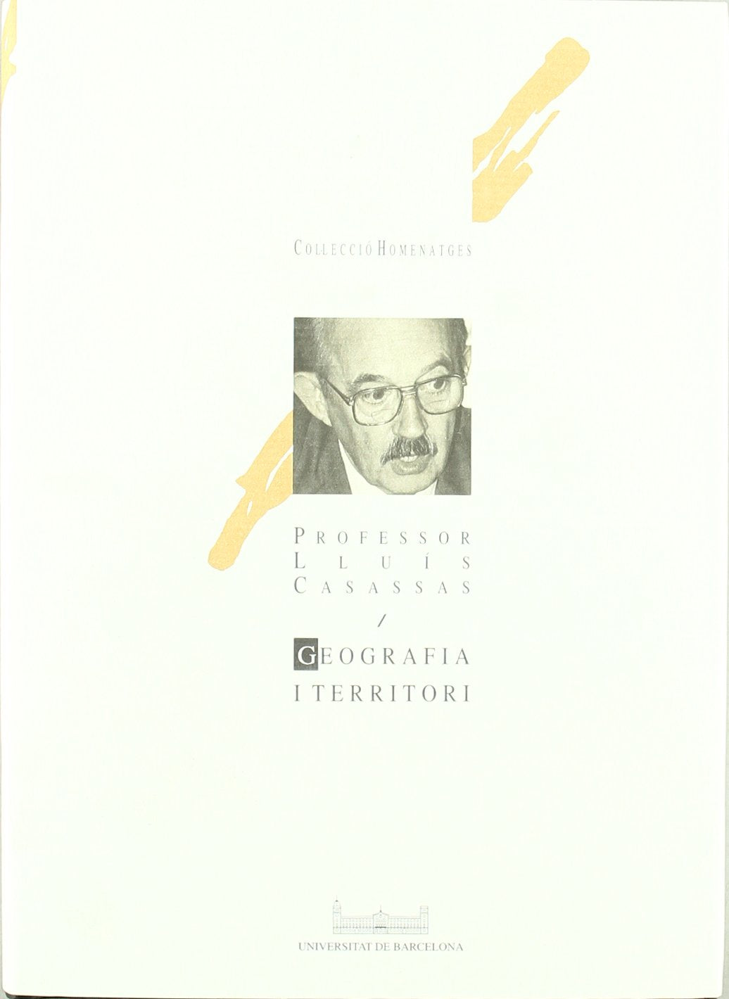 Geografia I Territori. Homenatge Al Professor Llus Casassas (Homenatges) (Spanish Edition),Used