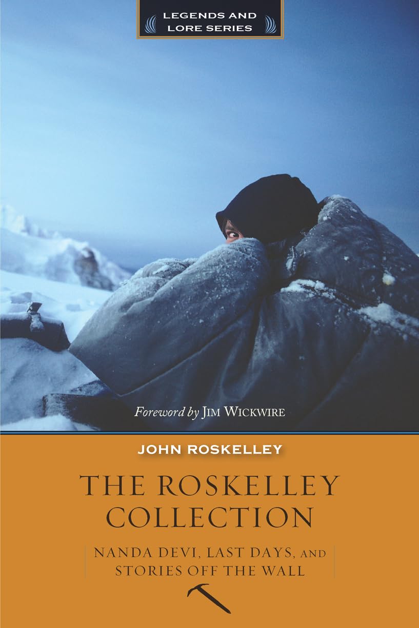 The Roskelley Collection: Stories Off the Wall, Nanda Devi, and Last Days (Legends and Lore),Used
