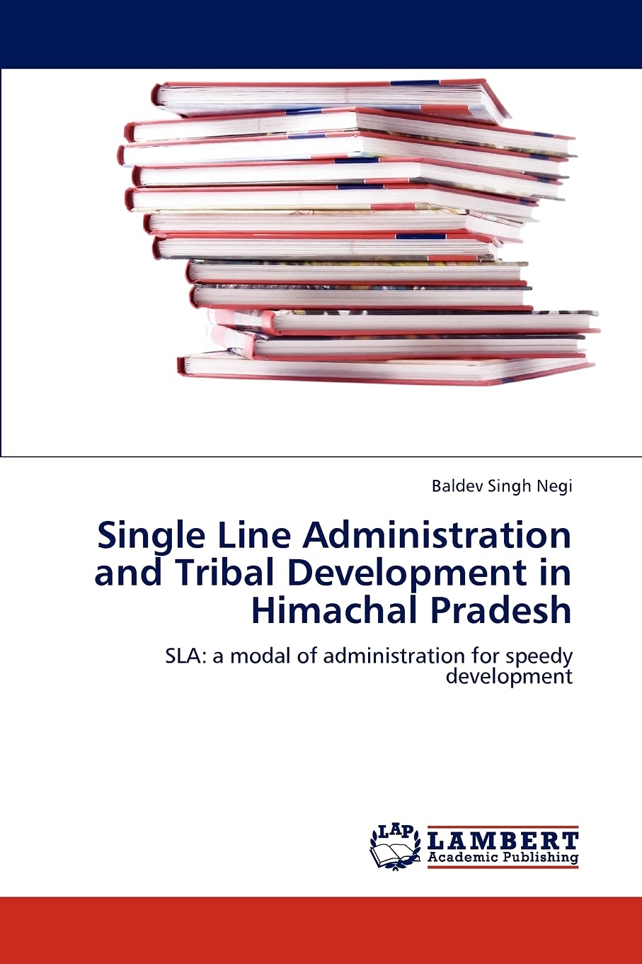 Single Line Administration and Tribal Development in Himachal Pradesh: SLA: a modal of administration for speedy development,Used