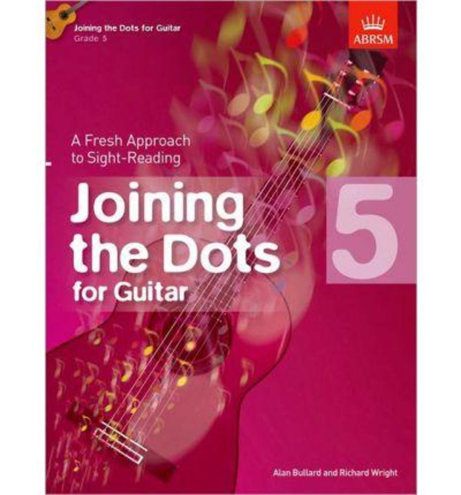 Joining the Dots for Guitar, Grade 5: A Fresh Approach to SightReading,New