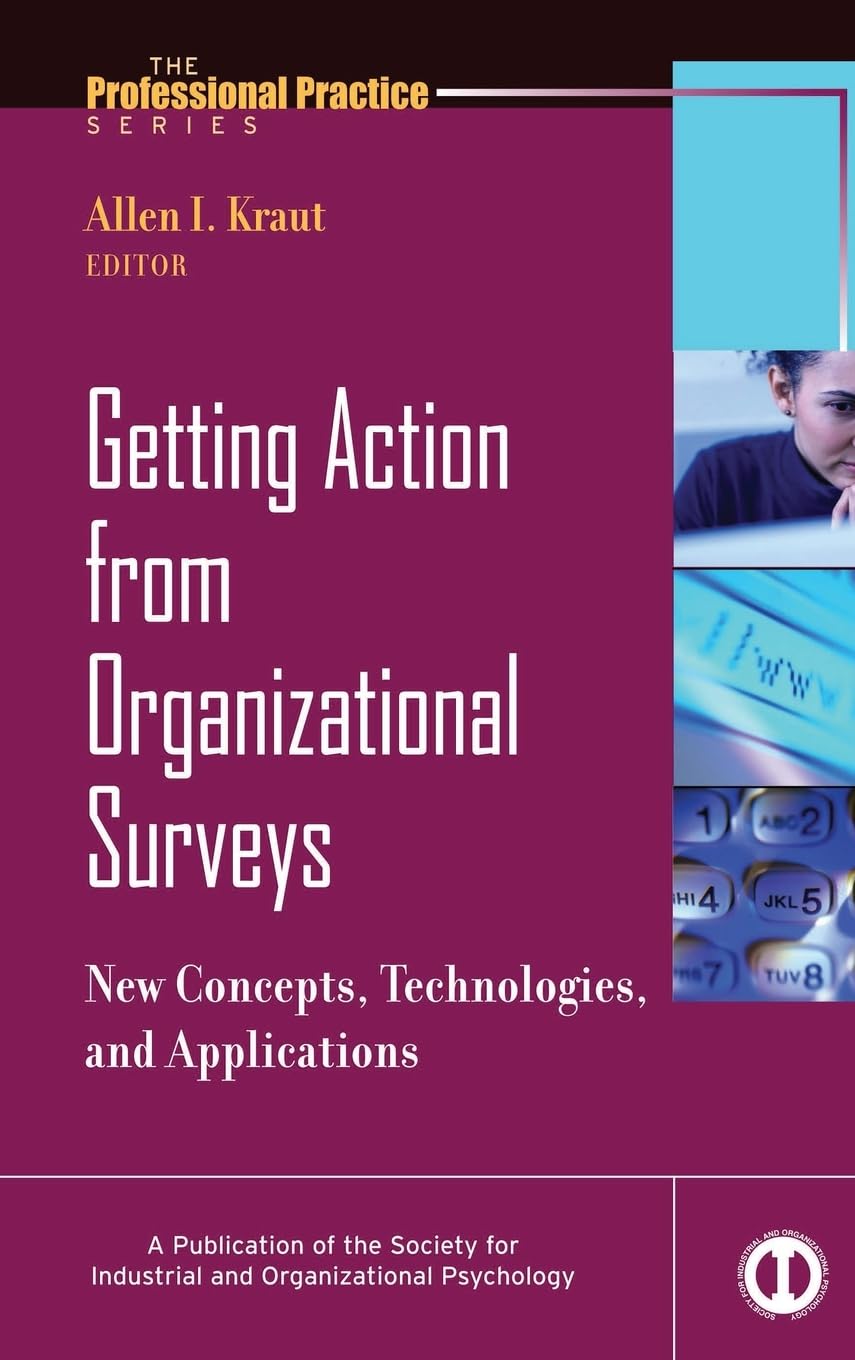 Getting Action from Organizational Surveys: New Concepts, Technologies, and Applications,Used