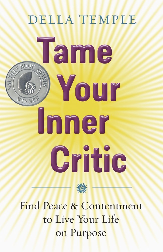 Tame Your Inner Critic: Find Peace & Contentment To Live Your Life On Purpose,Used