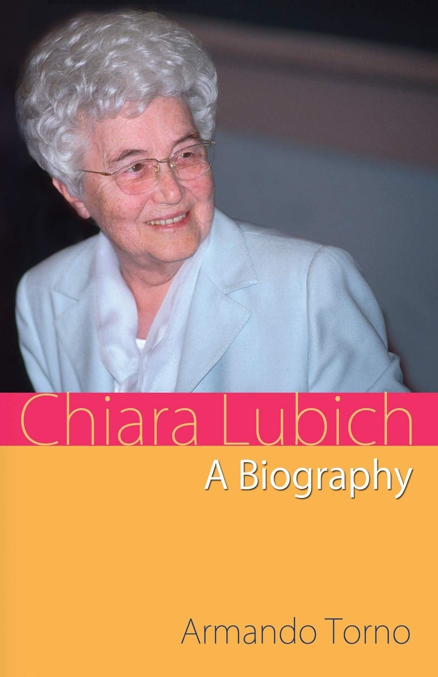 Chiara Lubich: A Biography (A Spirituality Of Unity),Used