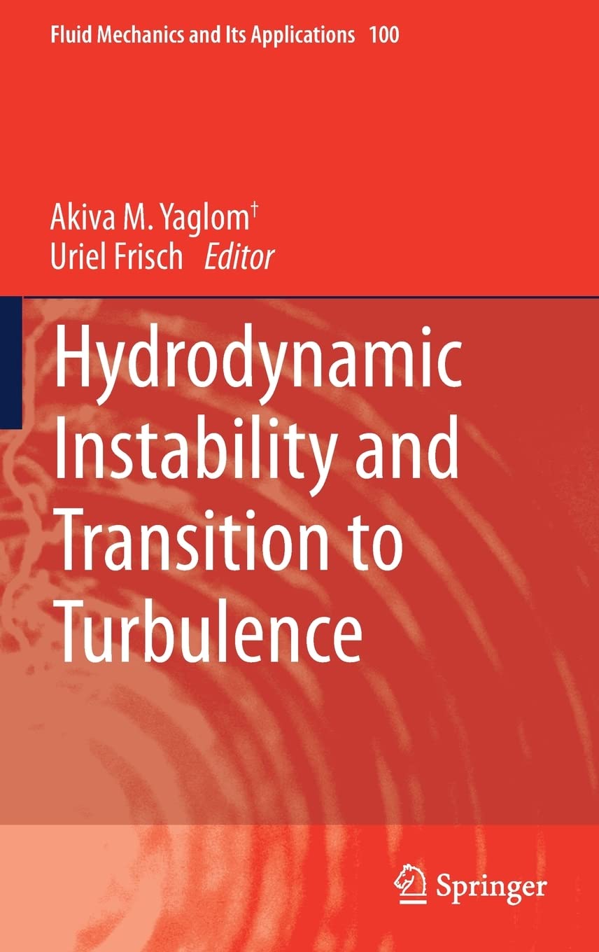 Hydrodynamic Instability and Transition to Turbulence (Fluid Mechanics and Its Applications, 100),New