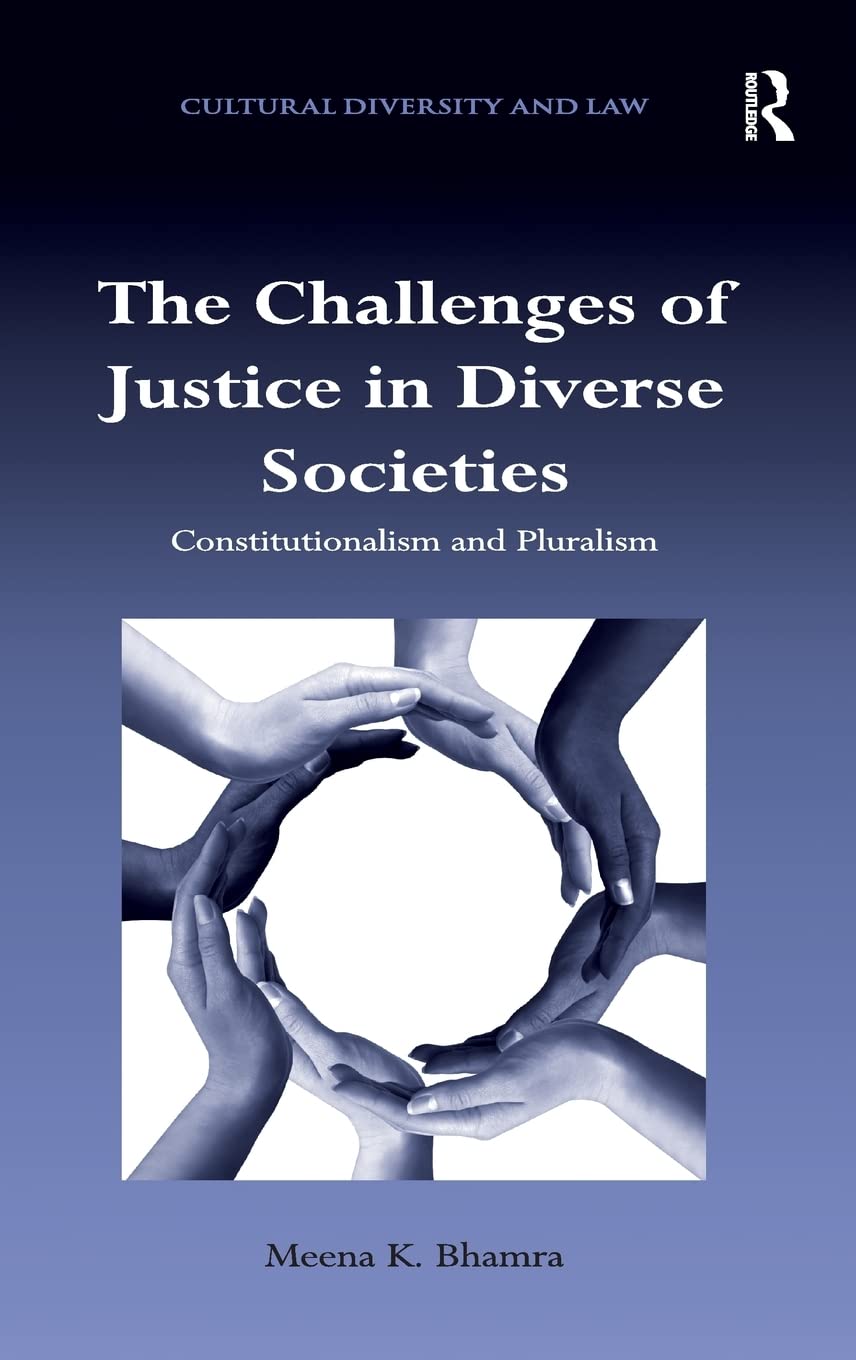 The Challenges of Justice in Diverse Societies: Constitutionalism and Pluralism (Cultural Diversity and Law),Used