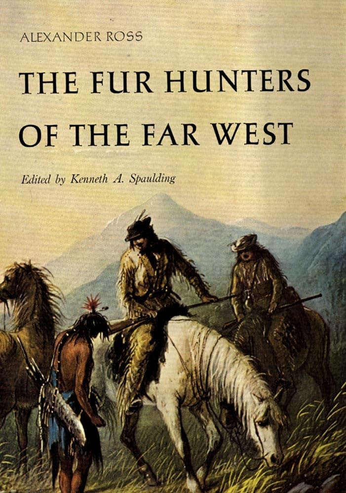 The Fur Hunters Of The Far West (Volume 20) (American Exploration And Travel Series),Used