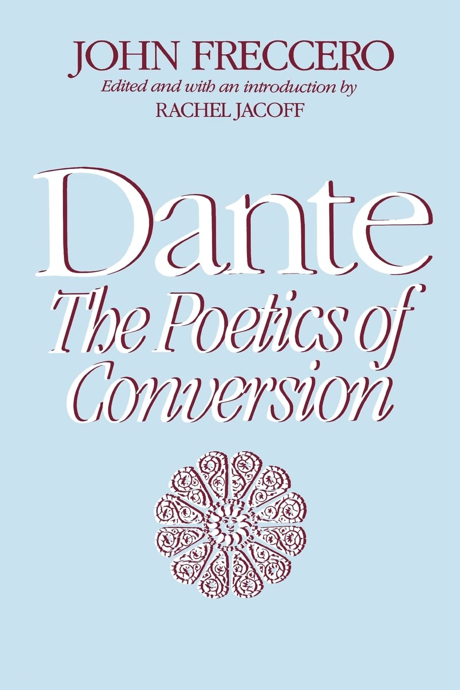 Dante: The Poetics Of Conversion,Used
