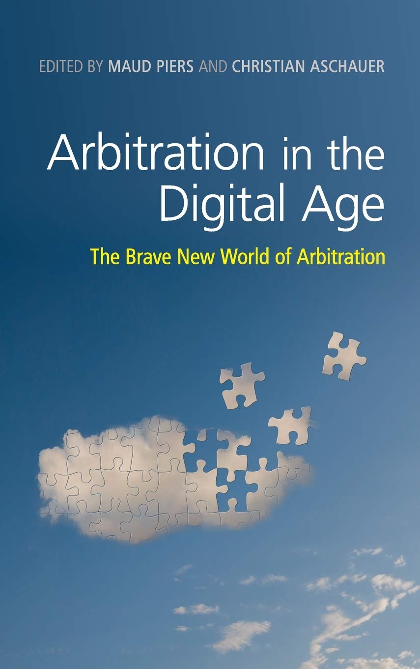 Arbitration in the Digital Age: The Brave New World of Arbitration,Used