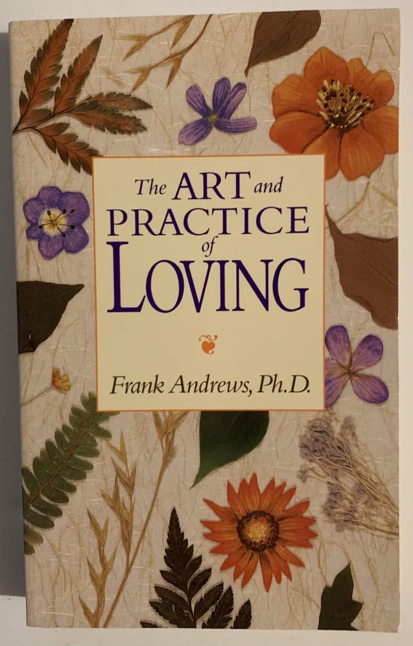 The Art And Practice Of Loving,New