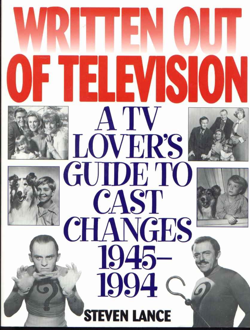 Written Out of Television: A TV Lover's Guide to Cast Changes:19451994,Used