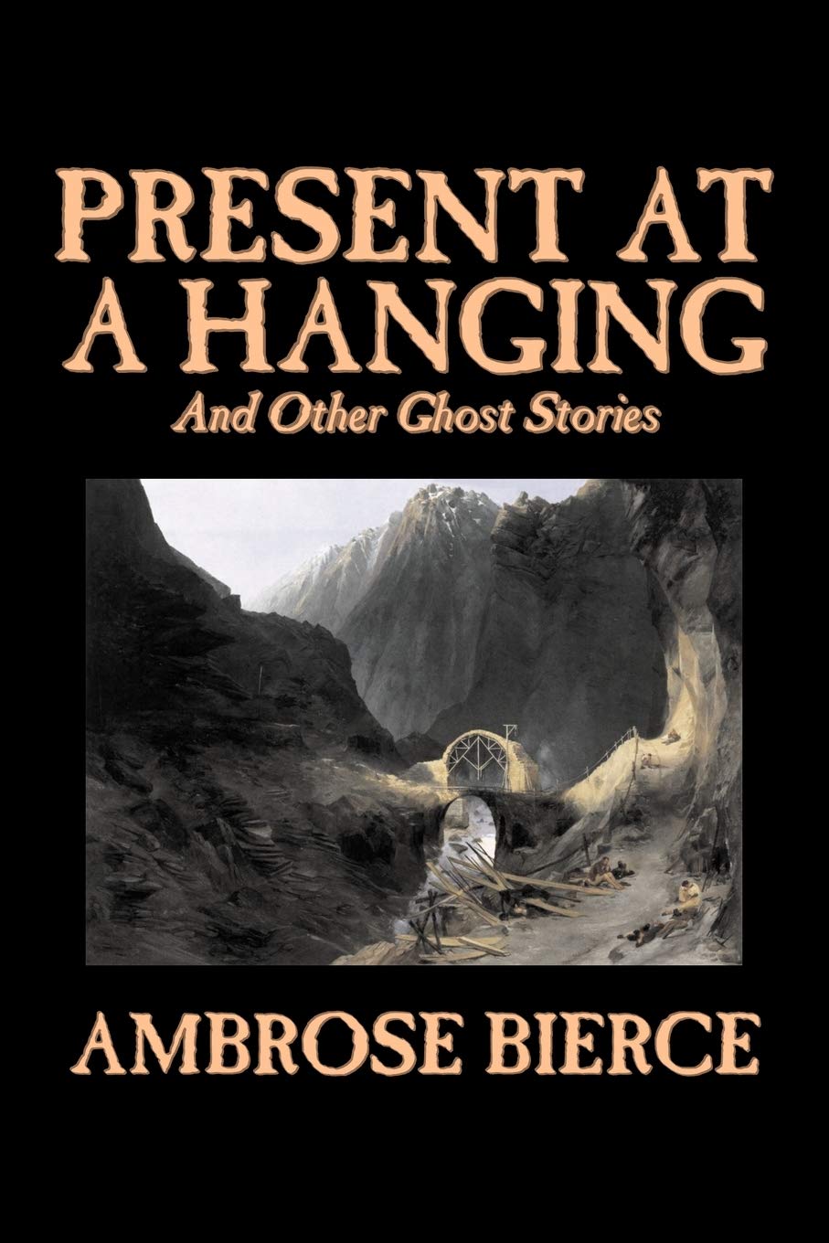 Present at a Hanging and Other Ghost Stories by Ambrose Bierce, Fiction, Ghost, Horror, Short Stories,Used