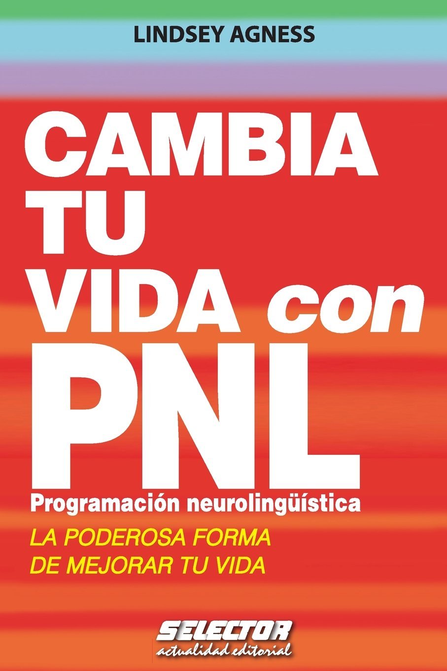 Cambia tu vida con PNL. Programacin Neurolingstica: La poderosa forma de mejorar tu vida (Superacion personal / Overcoming P,Used