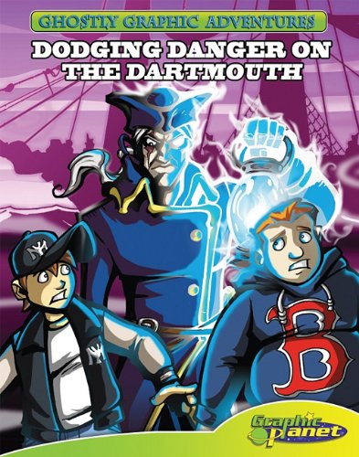 First Adventure: Dodging Danger on the Dartmouth: Dodging Danger on the Dartmouth (Ghostly Graphic Adventures, 1),Used