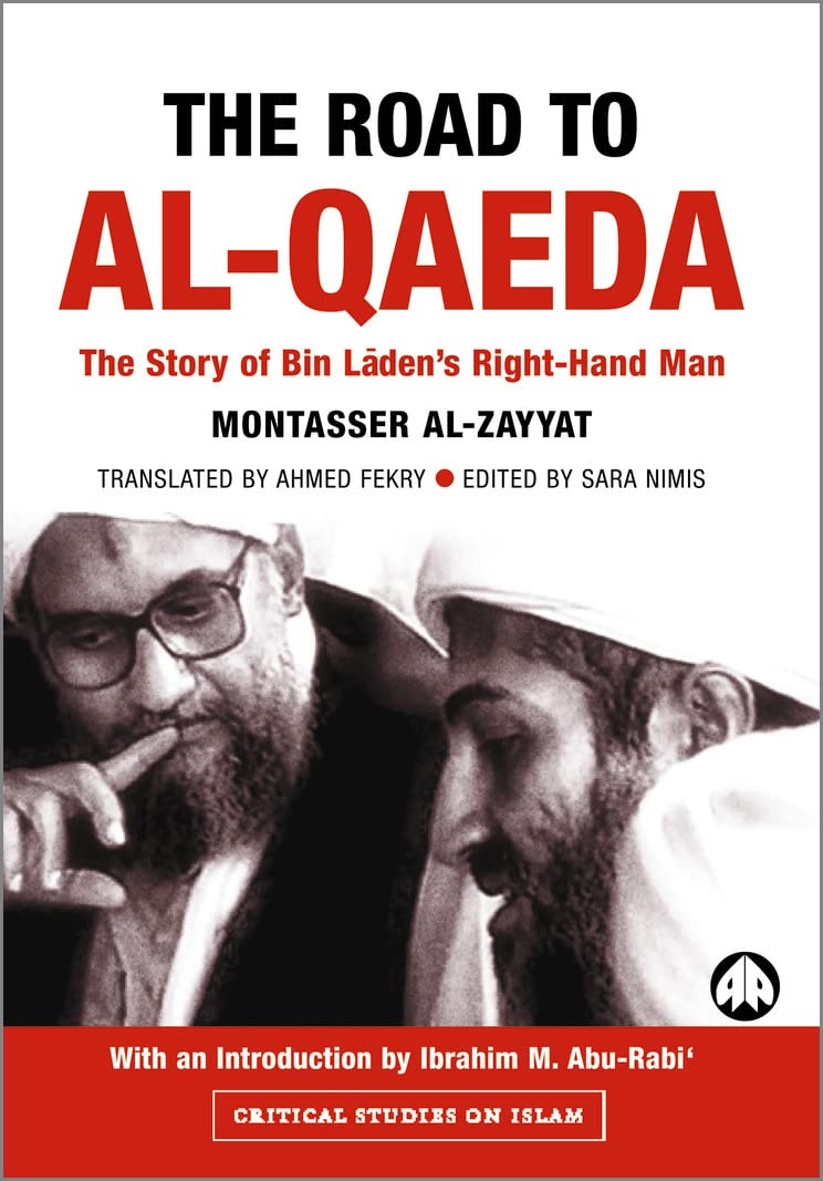 The Road to AlQaeda: The Story of Bin Laden's RightHand Man (Critical Studies on Islam),Used