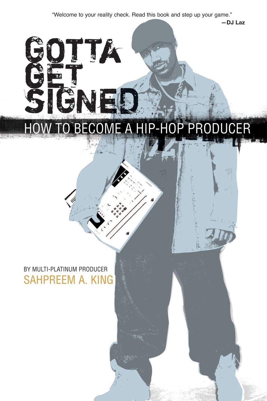 Gotta Get Signed: How to Become a HipHop Producer,Used