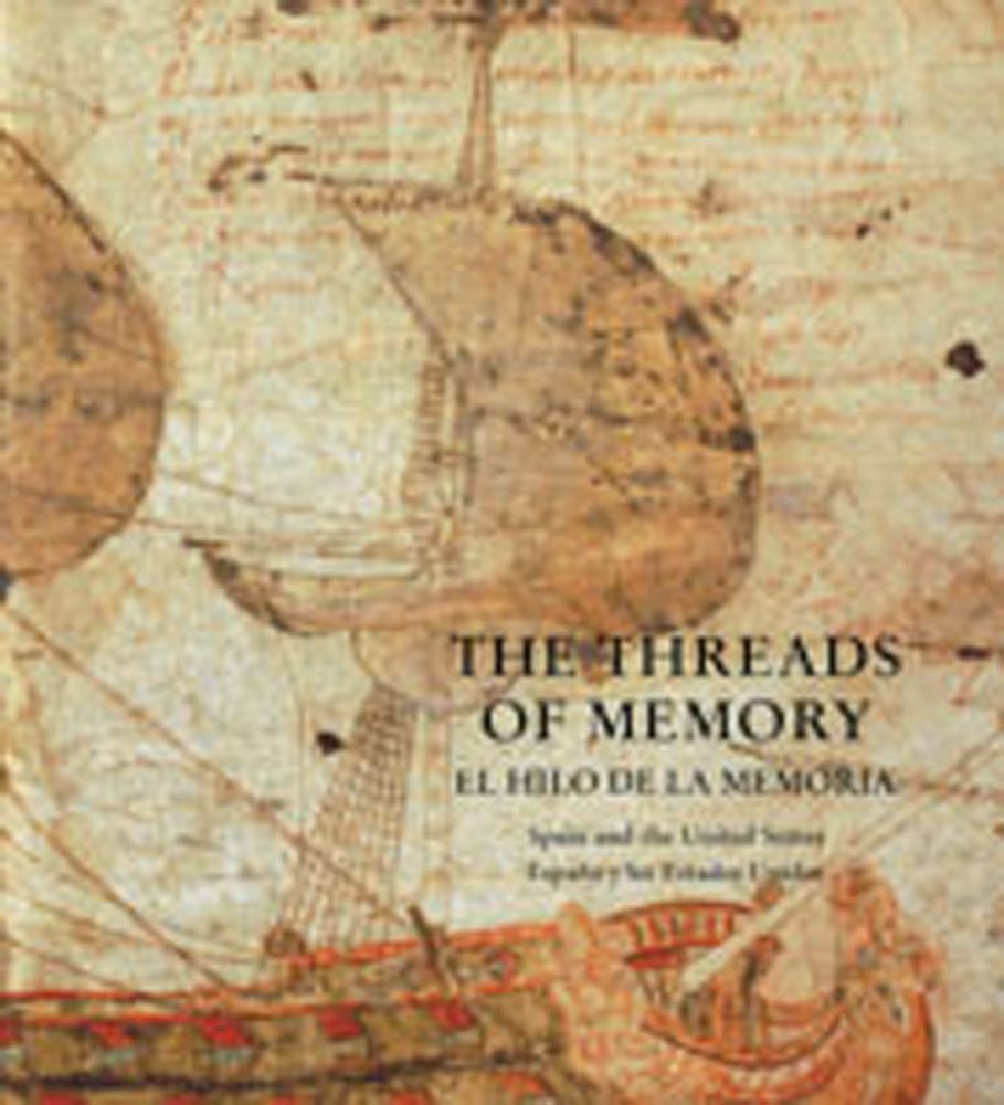 The Threads of Memory: Spain and the United States: El Hilo de la Memoria: Espaa y los Estados Unidos,Used