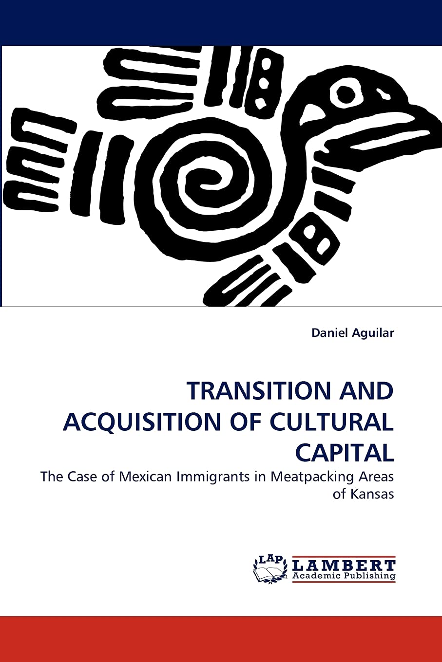 TRANSITION AND ACQUISITION OF CULTURAL CAPITAL: The Case of Mexican Immigrants in Meatpacking Areas of Kansas,Used