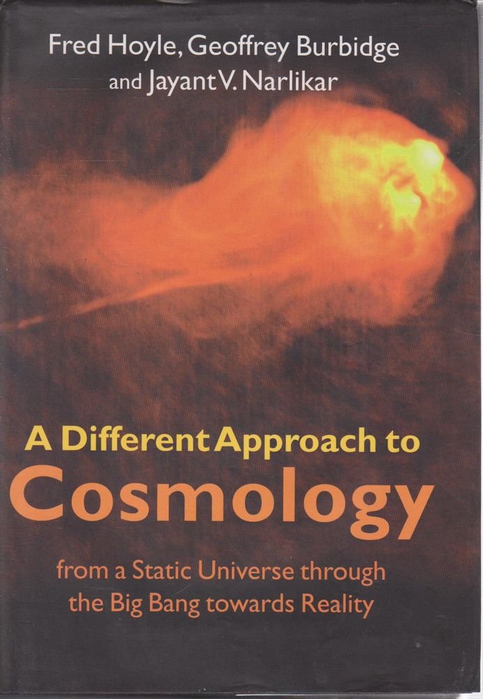 A Different Approach to Cosmology: From a Static Universe through the Big Bang towards Reality,Used