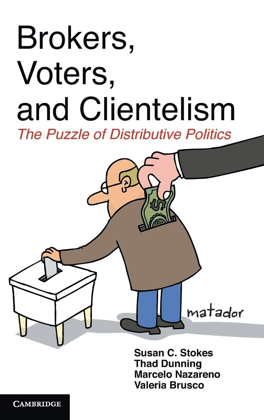 Brokers, Voters, and Clientelism: The Puzzle of Distributive Politics (Cambridge Studies in Comparative Politics),Used