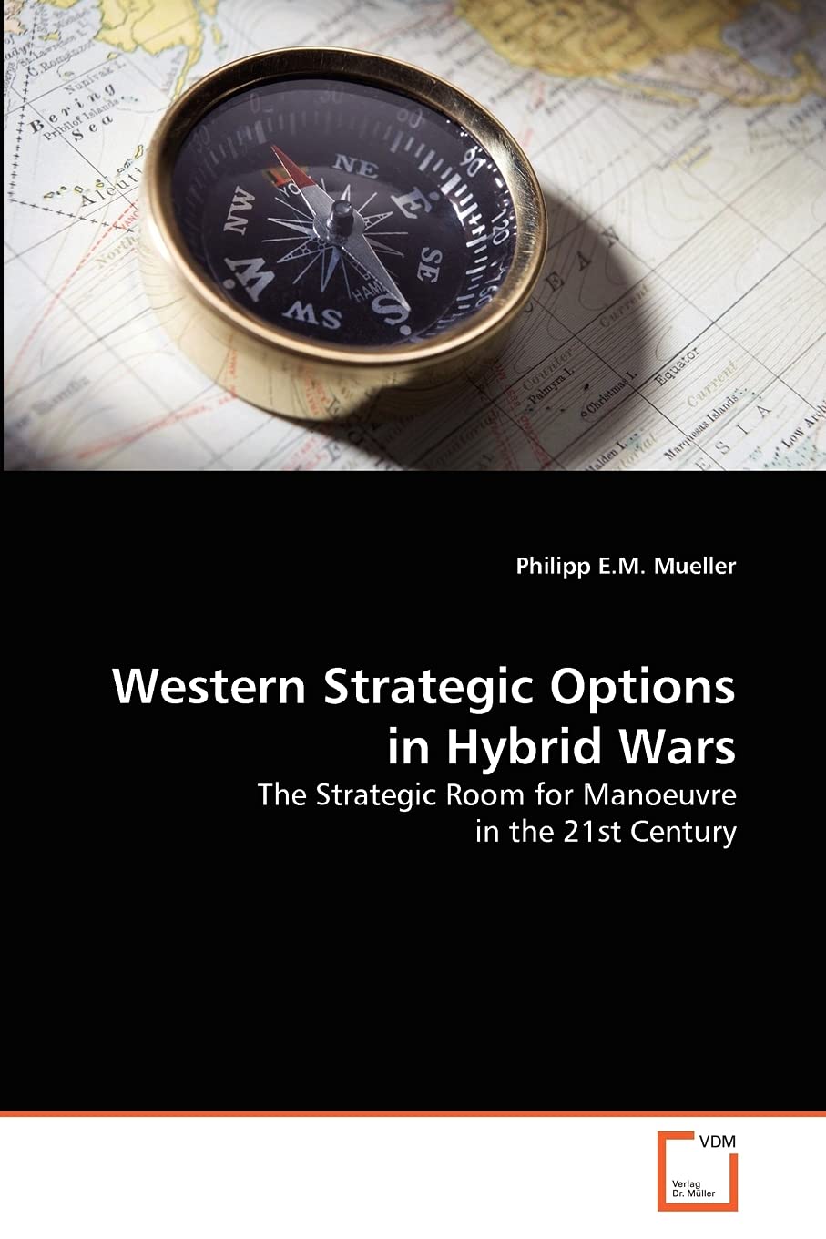 Western Strategic Options in Hybrid Wars: The Strategic Room for Manoeuvre in the 21st Century,Used