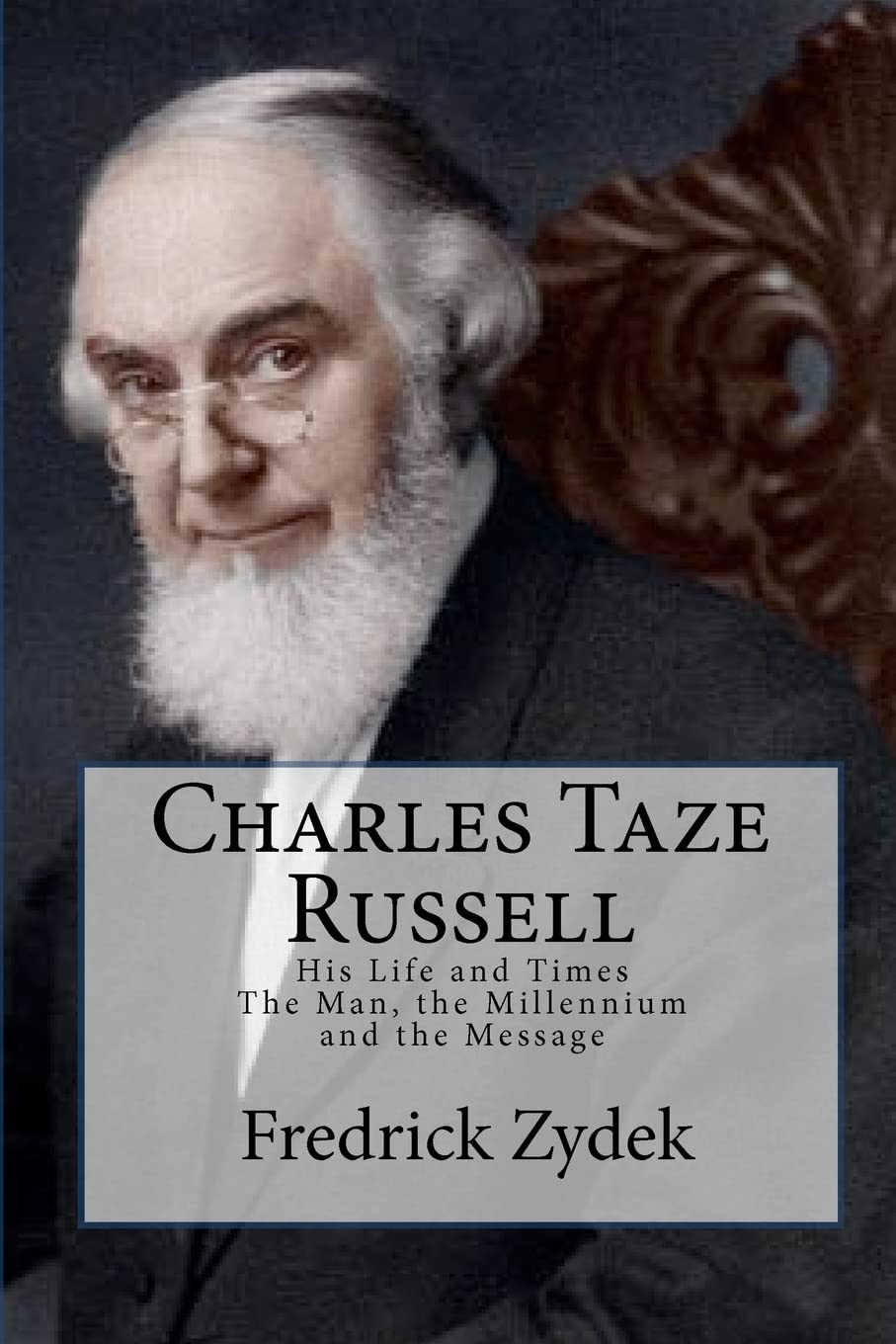 Charles Taze Russell: His Life and Times: The Man, the Millennium and the Message,Used